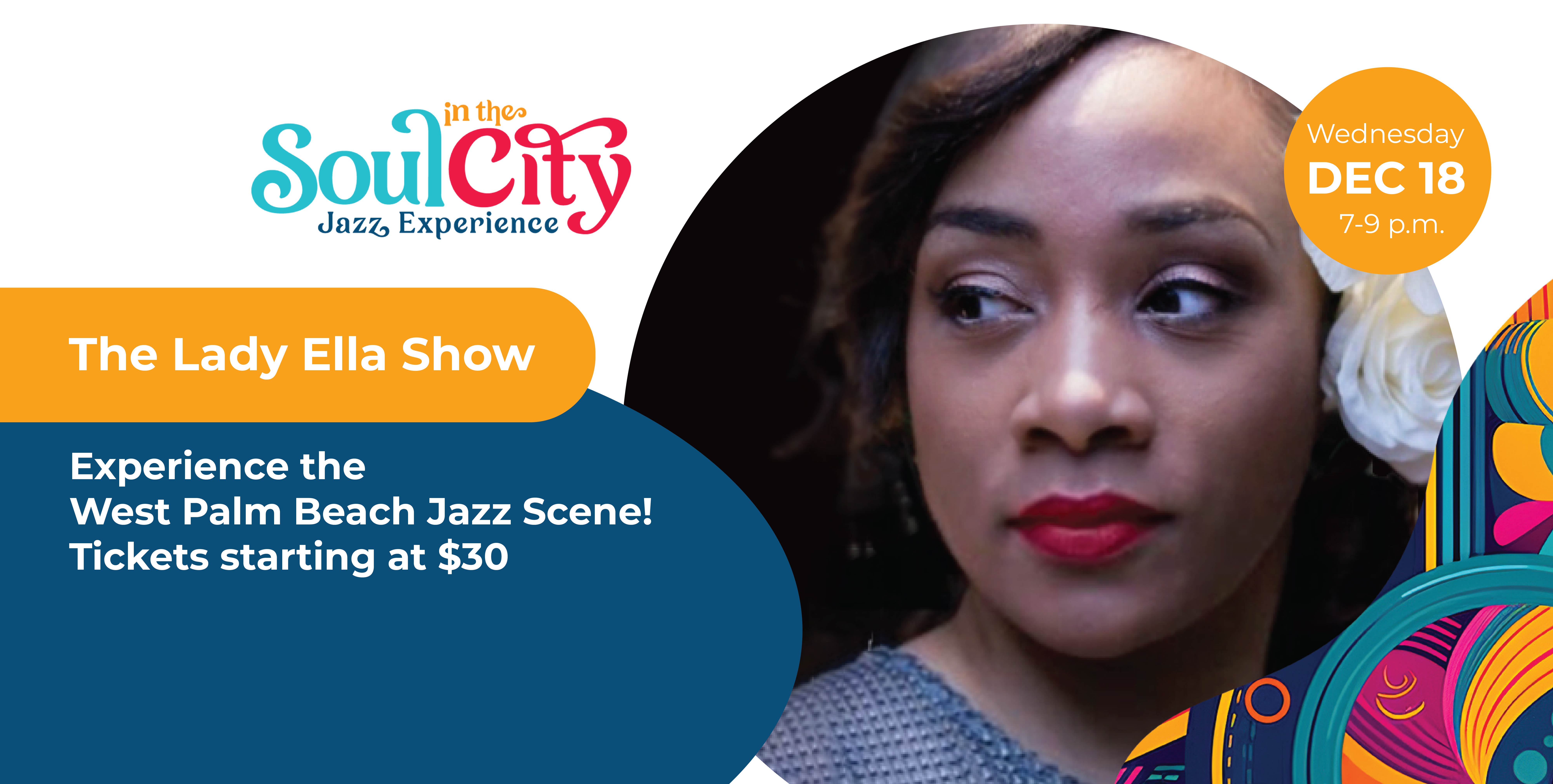 Soul in the City Jazz Experience featuring The Lady Ella Show, Wednesday, December 18 from 7-9:00 p.m. in the Lake Pavilion. Tickets starting at $30